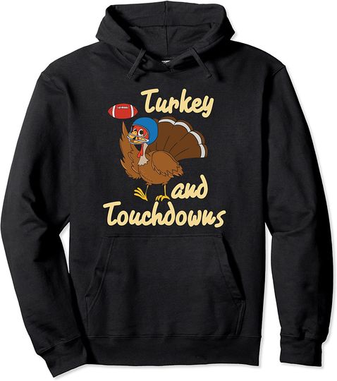 Discover Turkey And Touchdowns For Thanksgiving Pullover Hoodie
