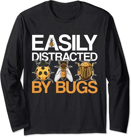 Discover Insect Collector Entomology Funny Easily Distracted By Bugs Long Sleeve T-Shirt