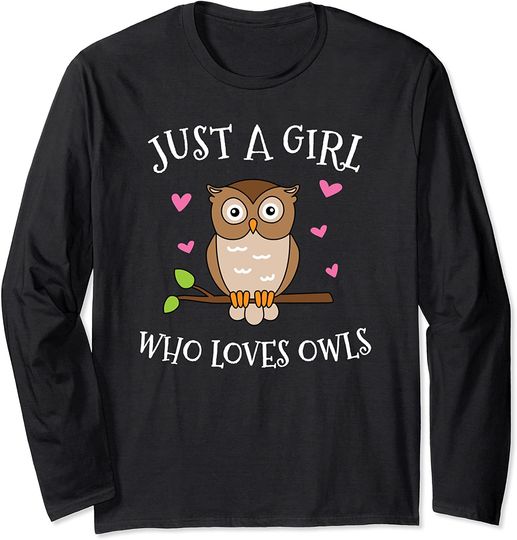 Discover Just a Girl Who Loves Owls Long Sleeve T-Shirt