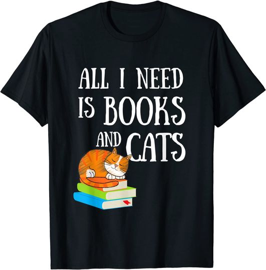Discover Reader All I Need Is Books And Cats Cat Kitten Reading T-Shirt