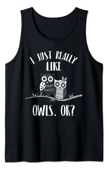 Discover I Just Really Like Owls Ok Gift Tank Top