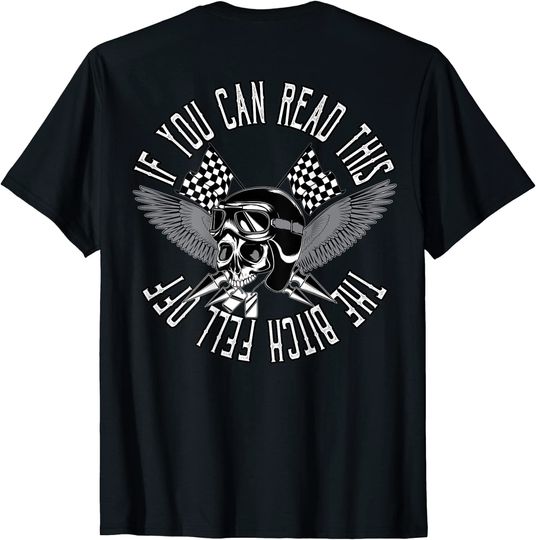 Discover If You Can Read This The Bitch Fell Off Bikers Skull T-Shirt