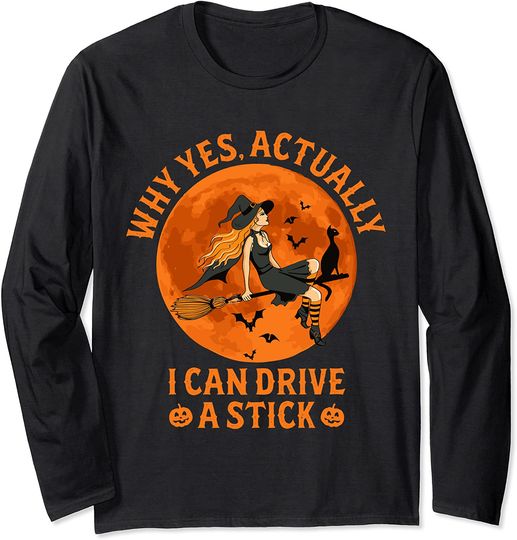 Discover Why Yes Actually I Can Drive A Stick Witch Costume Long Sleeve