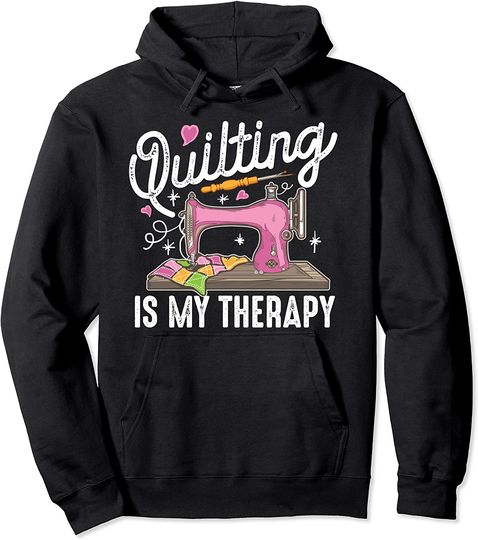 Discover Funny Quilting Is My Therapy Pullover Hoodie