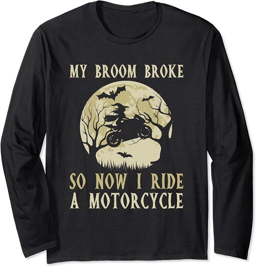 Discover Halloween Motorcycle My Broom Broke So Now I Ride Long Sleeve