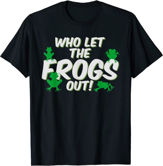 Discover Who Let The Frogs Out! T-Shirt