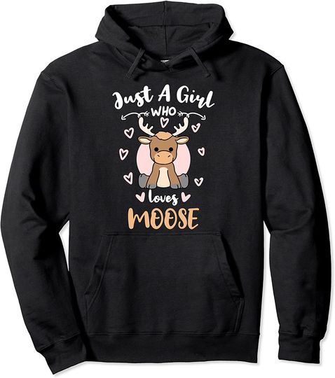 Discover Just A Girl Who Loves Moose Pullover Hoodie