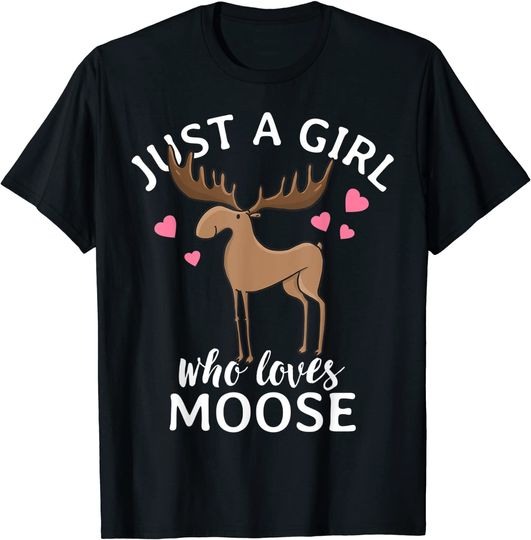 Discover Just A Girl Who Loves Moose T-Shirt