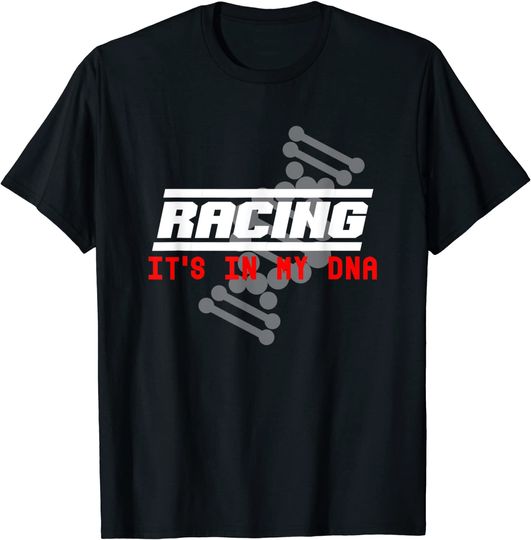 Discover Racing It's In My DNA Race Car Engine Speed Garage Track Car T-Shirt