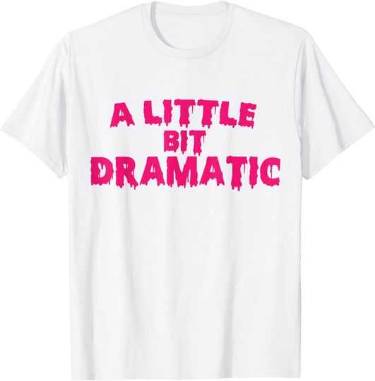 Discover A Little Bit Dramatic Halloween Pink Letters T-Shirt