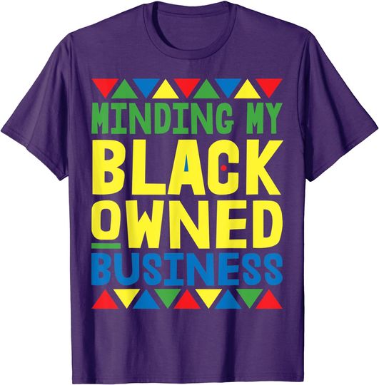 Discover Minding My Black Owned Business Men Women Gift Entrepreneur T-Shirt