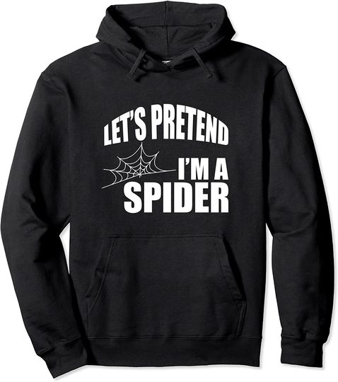 Discover Let's Pretend I'm A Spider Pullover Hoodie