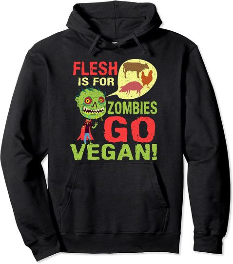 Discover Halloween Vegans Flesh Is For Zombies Go Vegan Pullover Hoodie