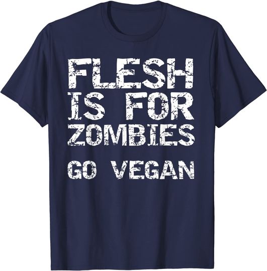 Discover Vegan Joke Zombie Flesh is for Zombies Go Vegan T-Shirt