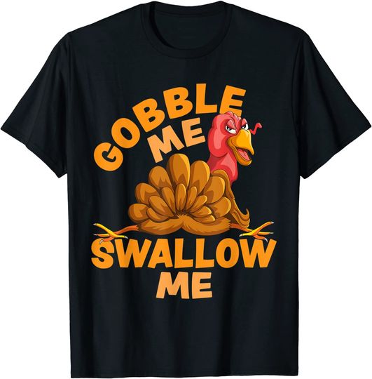 Discover Gobble Me Swallow Me Funny Thanksgiving Turkey Design T-Shirt