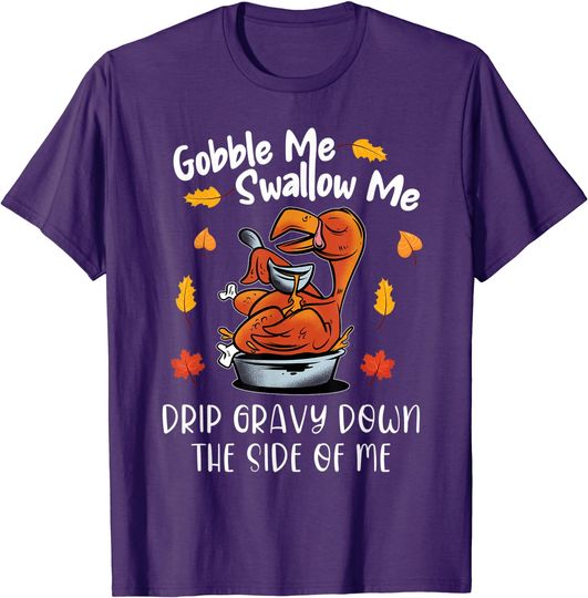 Discover Gobble Me Swallow Me Shirt Funny Turkey Thanksgiving 2021 T-Shirt