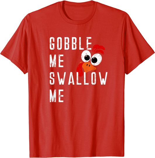 Discover Gobble Me Swallow Me Turkey Thanksgiving Supper Feast Food T-Shirt