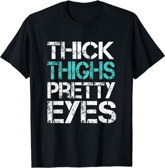 Discover Workout Tshirt Thick Thighs Pretty Eyes Gym T-Shirt