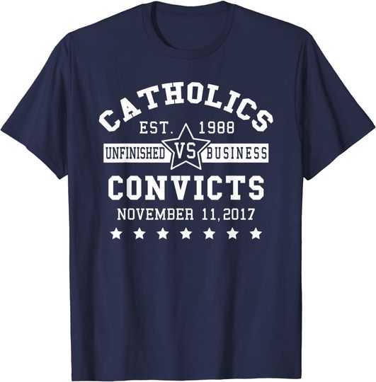 Discover Catholics Vs Convicts T Shirt