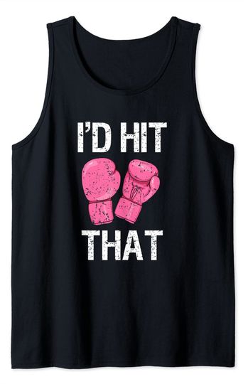 Discover I'd Hit That Kickboxing Boxing Tank Top