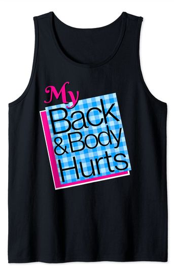 Discover Back And Body Hurts Tank Top