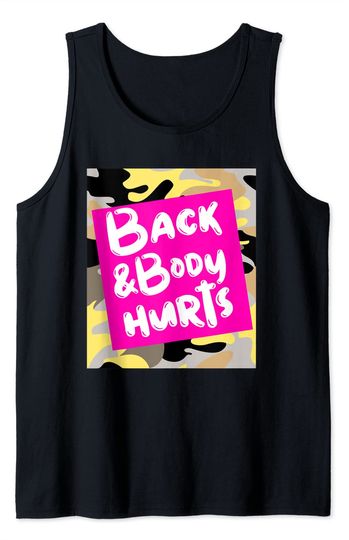 Discover Back And Body Hurts Tank Top
