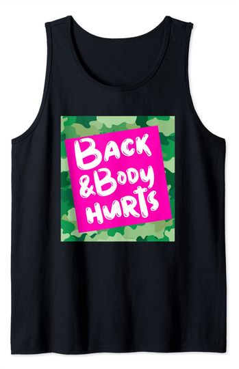 Discover Back And Body Hurts Tank Top