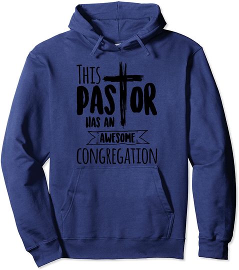 Discover This Pastor Has An Awesome Congregation | Priest Gift Pullover Hoodie