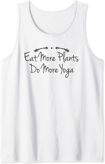Discover Humor Eat More Plants Do More Yoga Tank Top