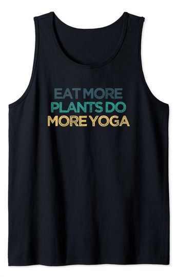 Discover Vintage Funny Eat More Plants Do More Yoga Tank Top