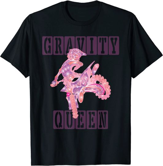 Discover Dirt Bike Rider | Gravity Check | Motocross | Gravity Queen T-Shirt