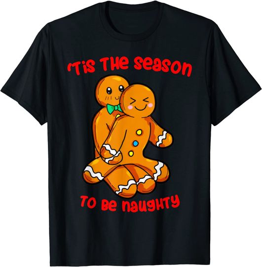 Discover Tis The Season Christmas Gingerbread Couple Naughty Xmas T-Shirt