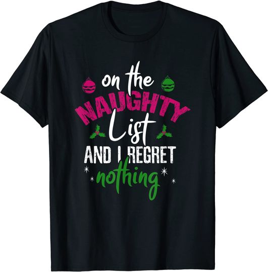 Discover Christmas On The Naughty List T-Shirt
