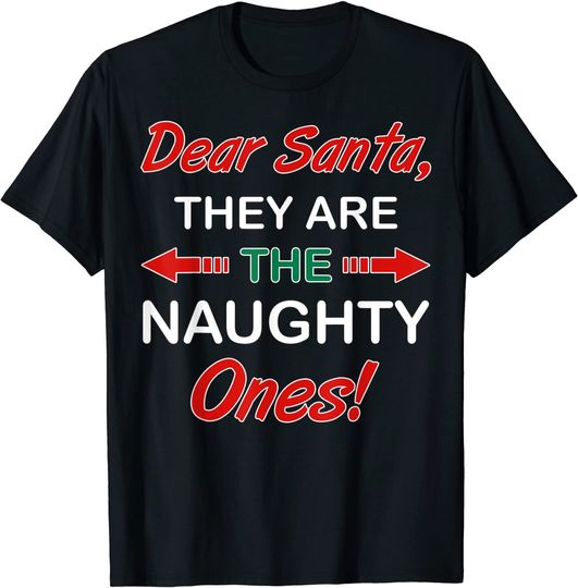 Discover Dear Santa They Are Naughty Christmas T-Shirt