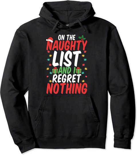 Discover Xmas Pajama On The Naughty List And I Regret Nothing Pullover Hoodie