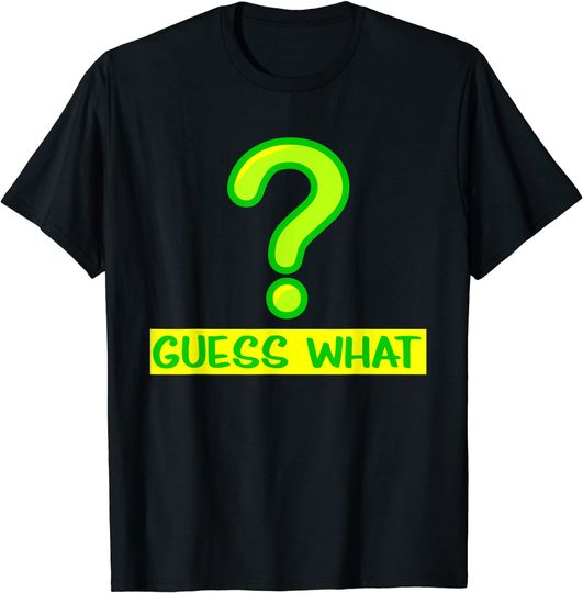 Discover Question Mark T-Shirt Guess What T-Shirt