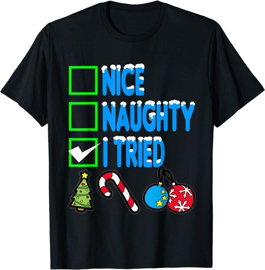 Discover Nice Naughty I Tried Funny Christmas T-Shirt