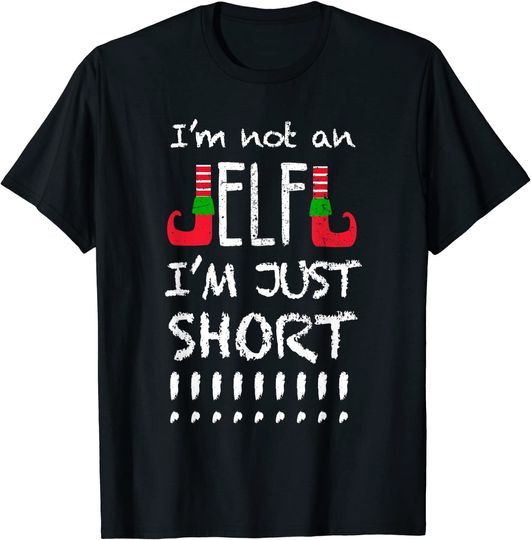 Discover I'm Not An Elf I'm Just Short T-Shirt Christmas
