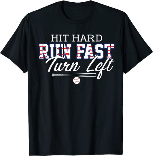 Discover Hit Hard Run Fast Turn Left Baseball Player Softball T-Shirt