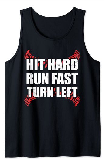 Discover Humor Baseball Player Quote I Hit Hard Run Fast Turn Left Tank Top