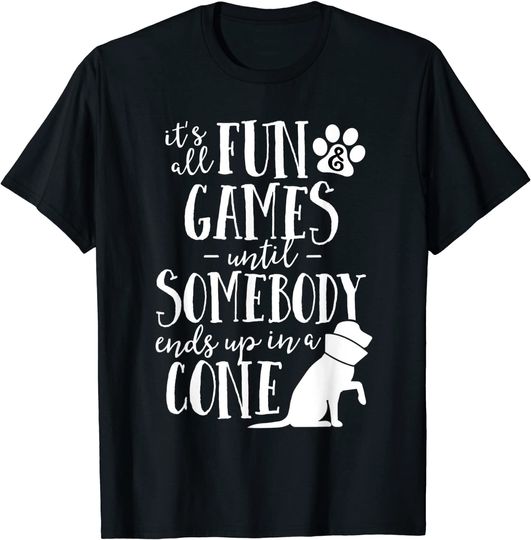Discover Fun And Games Until Somebody Ends Up In A Cone Vet Tech T-Shirt
