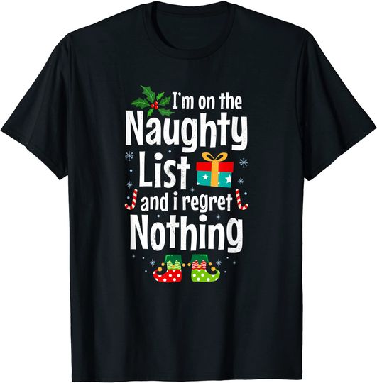Discover I'm On The Naughty List Funny Christmas T-Shirt