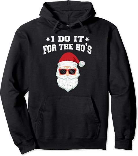 Discover Aneisha I Do It For The HOs Santa Christmas Pajama Pullover Hoodie