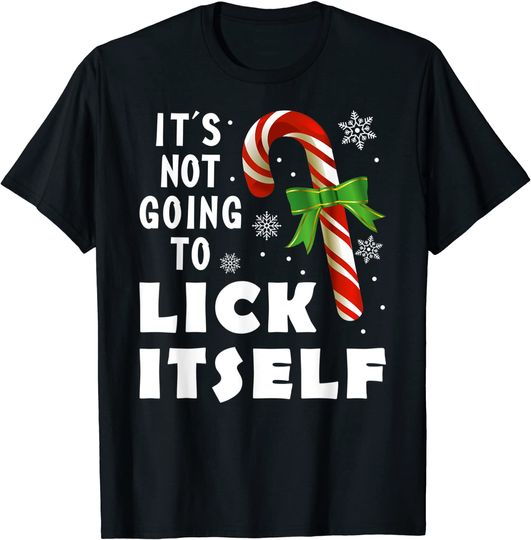Discover It's Not Gonna Lick Itself Candy Cane Christmas Joke T-Shirt