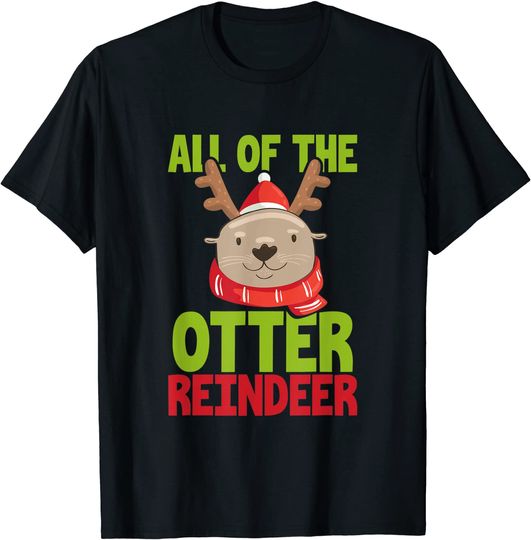Discover All Of The Otter Reindeer Funny Xmas Otter Deer Lover Gift T-Shirt