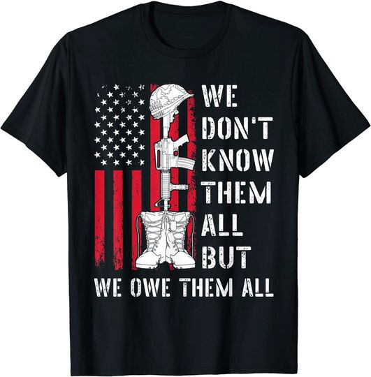Discover We Don't Know Them All But We Owe Them All Veterans Day Flag T-Shirt