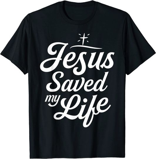 Discover Jesus Saved My Life T shirt