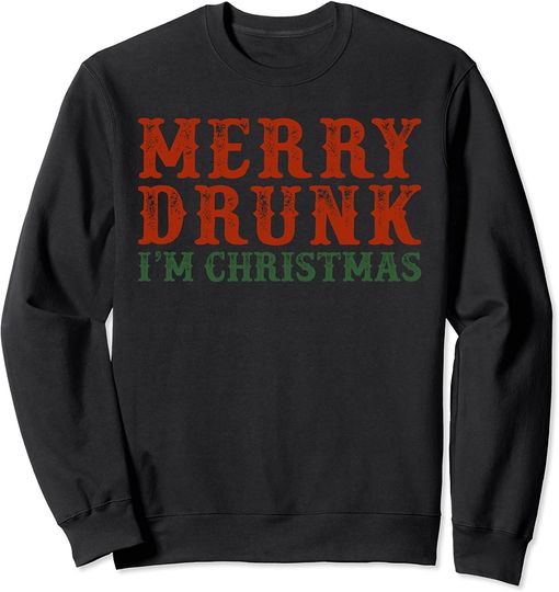 Discover Merry Drunk I'm Christmas Sweatshirt