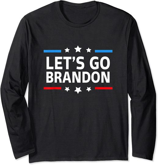 Discover Anti Biden Let's Go Brandon For Chant Meme Long Sleeve