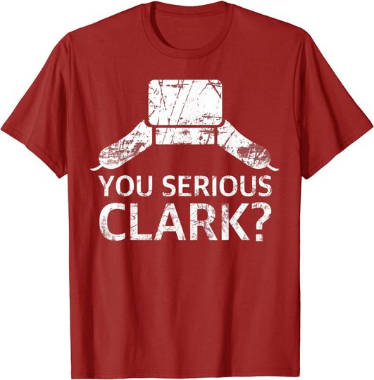 Discover You Serious Clark Funny Christmas Holiday Funny T Shirt